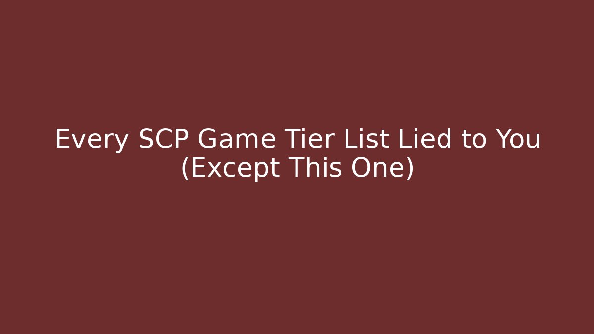 Every SCP Game Tier List Lied to You (Except This One)