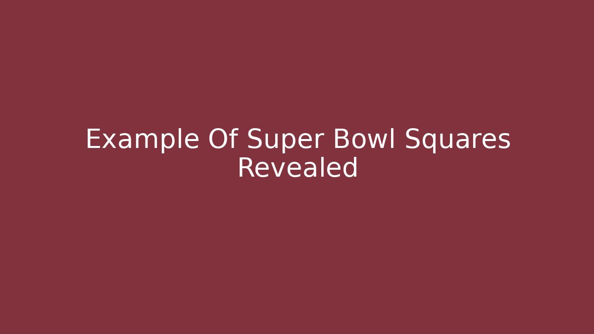 Example Of Super Bowl Squares Revealed