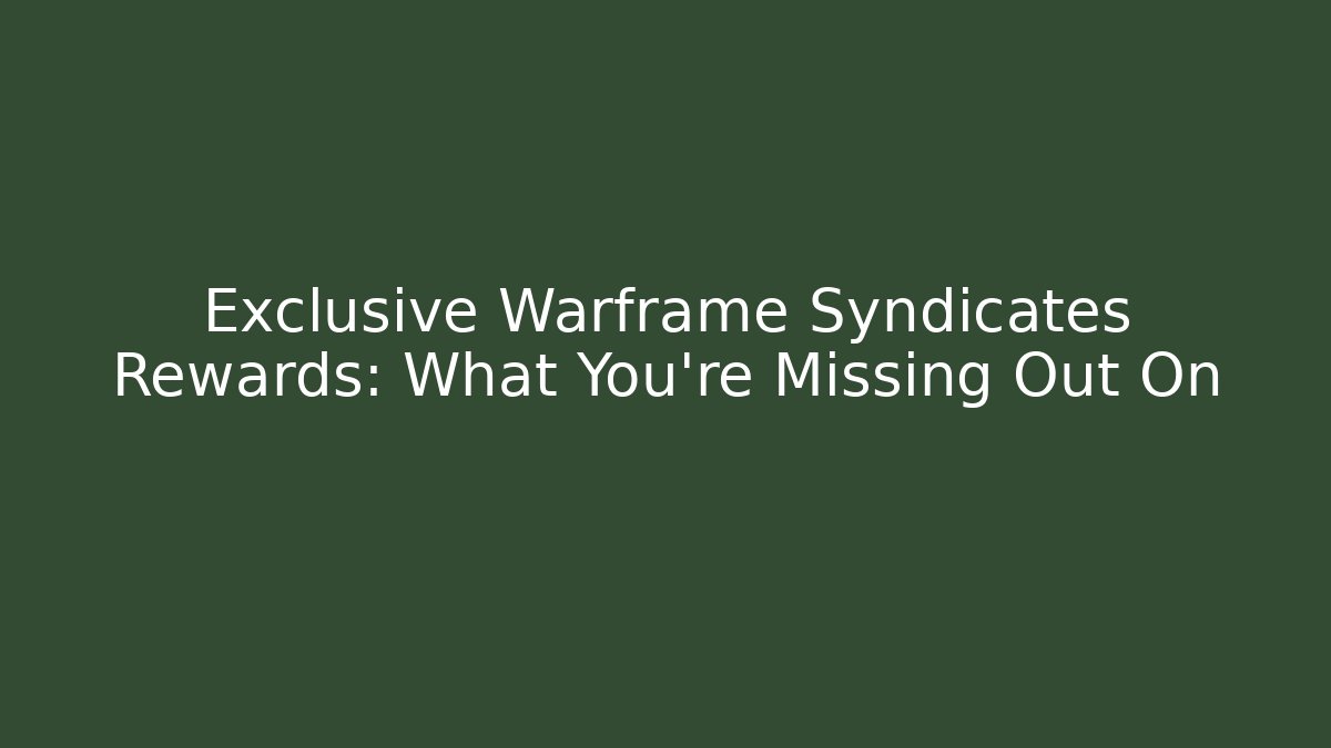 Exclusive Warframe Syndicates Rewards: What You're Missing Out On