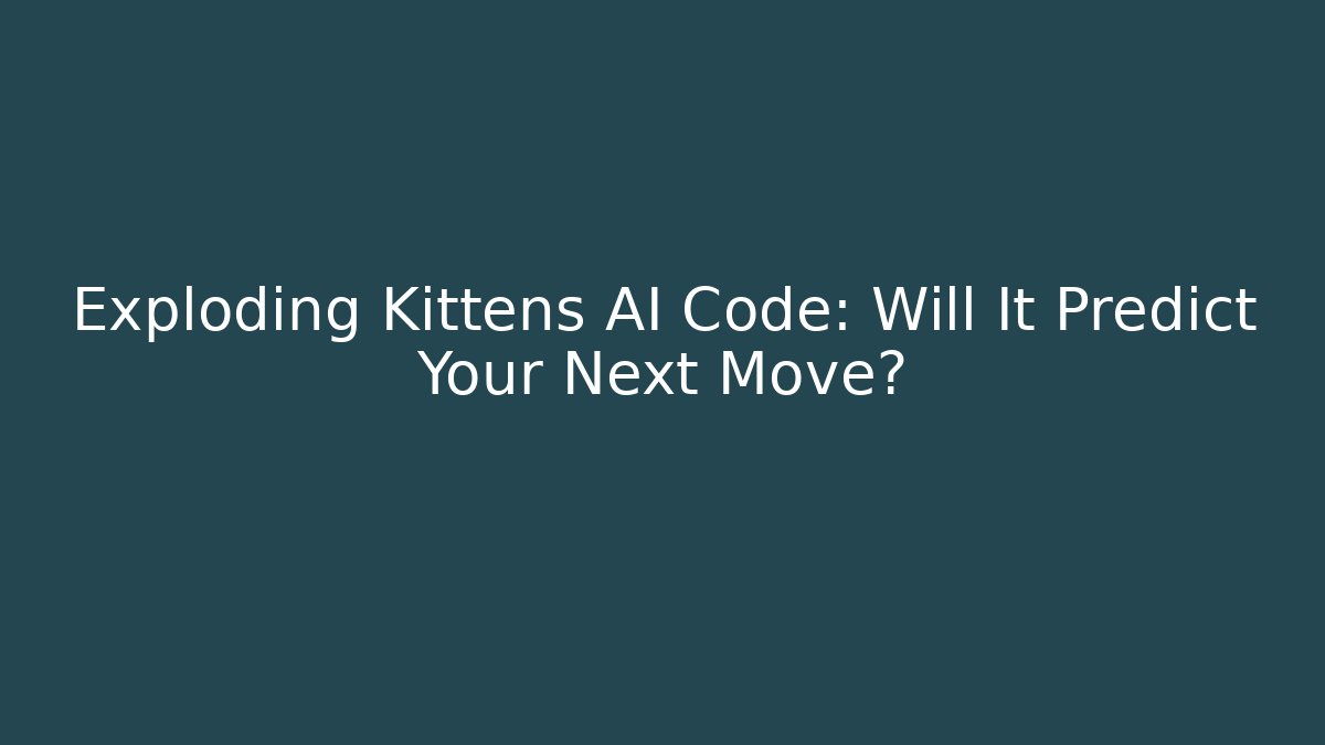 Exploding Kittens AI Code: Will It Predict Your Next Move? - Vintage E-Juice