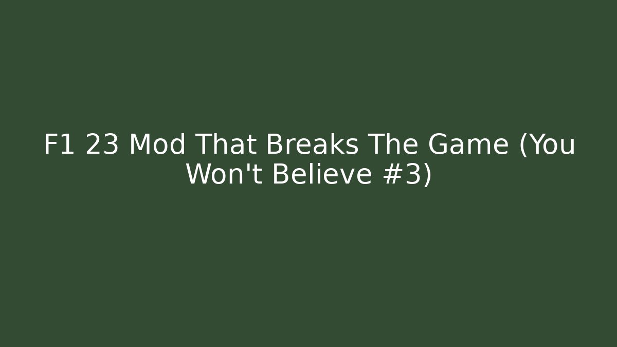 F1 23 Mod That Breaks The Game (You Won't Believe #3)