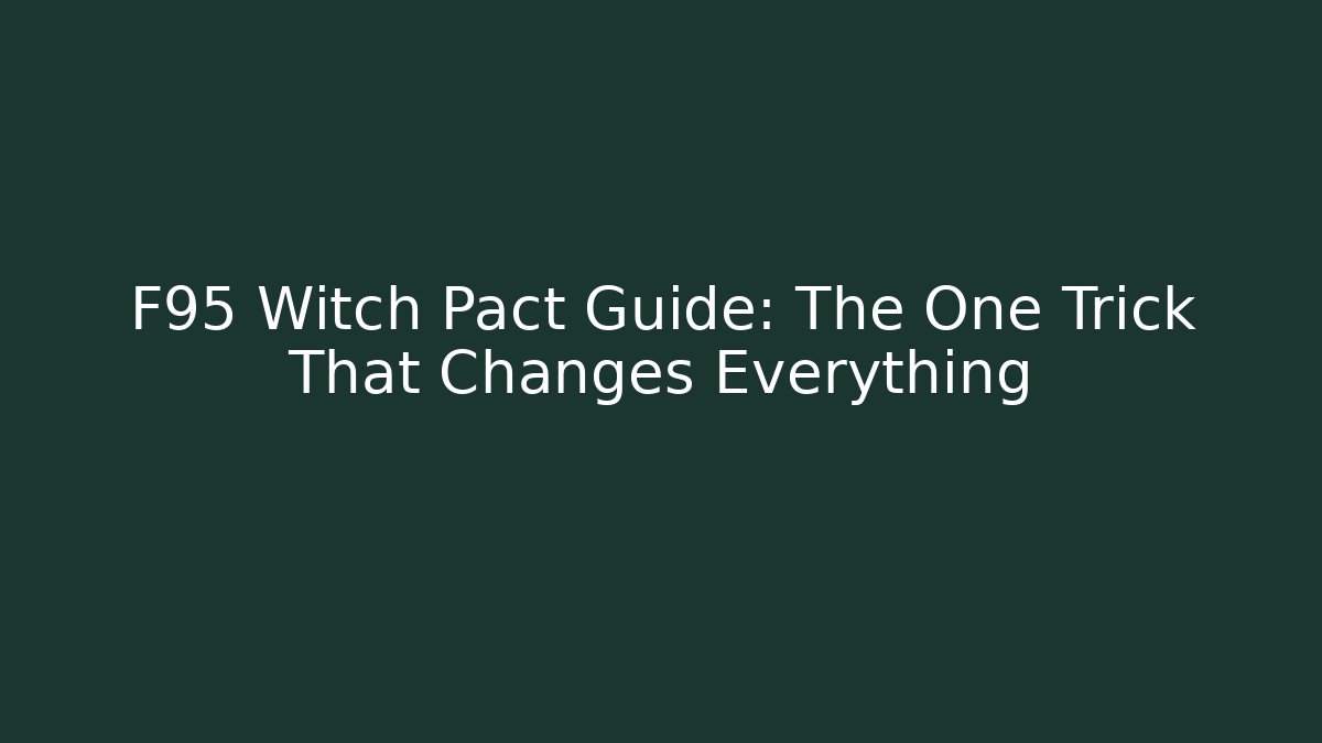 F95 Witch Pact Guide: The One Trick That Changes Everything - Vintage E-Juice