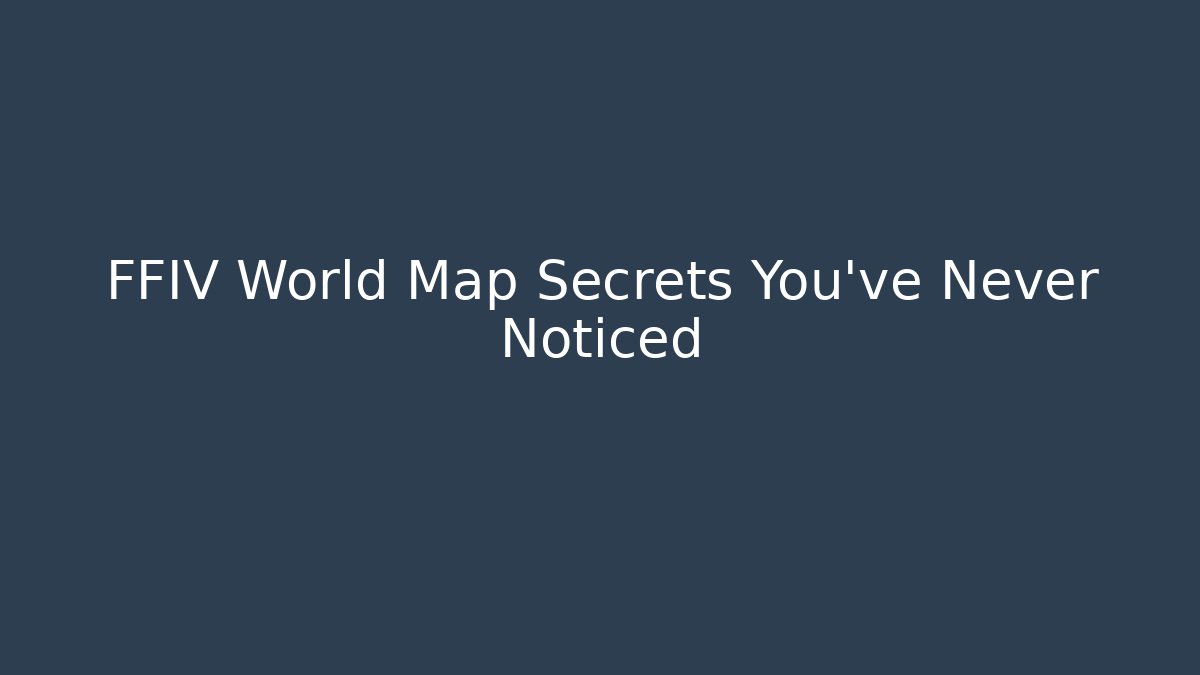 FFIV World Map Secrets You've Never Noticed