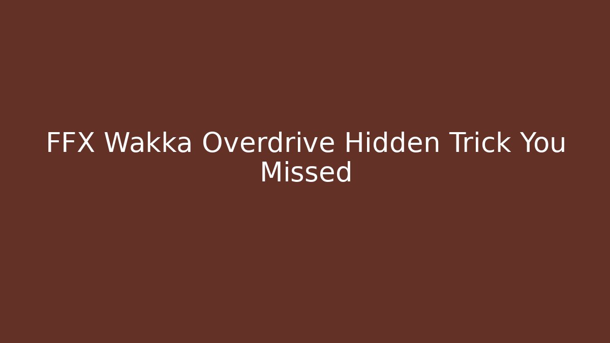 FFX Wakka Overdrive Hidden Trick You Missed