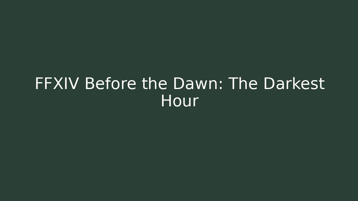 FFXIV Before the Dawn: The Darkest Hour - Vintage E-Juice
