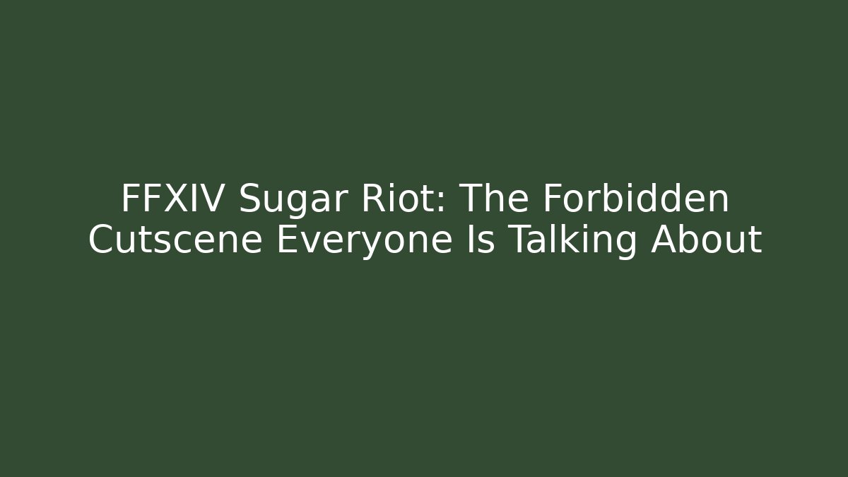 FFXIV Sugar Riot: The Forbidden Cutscene Everyone Is Talking About
