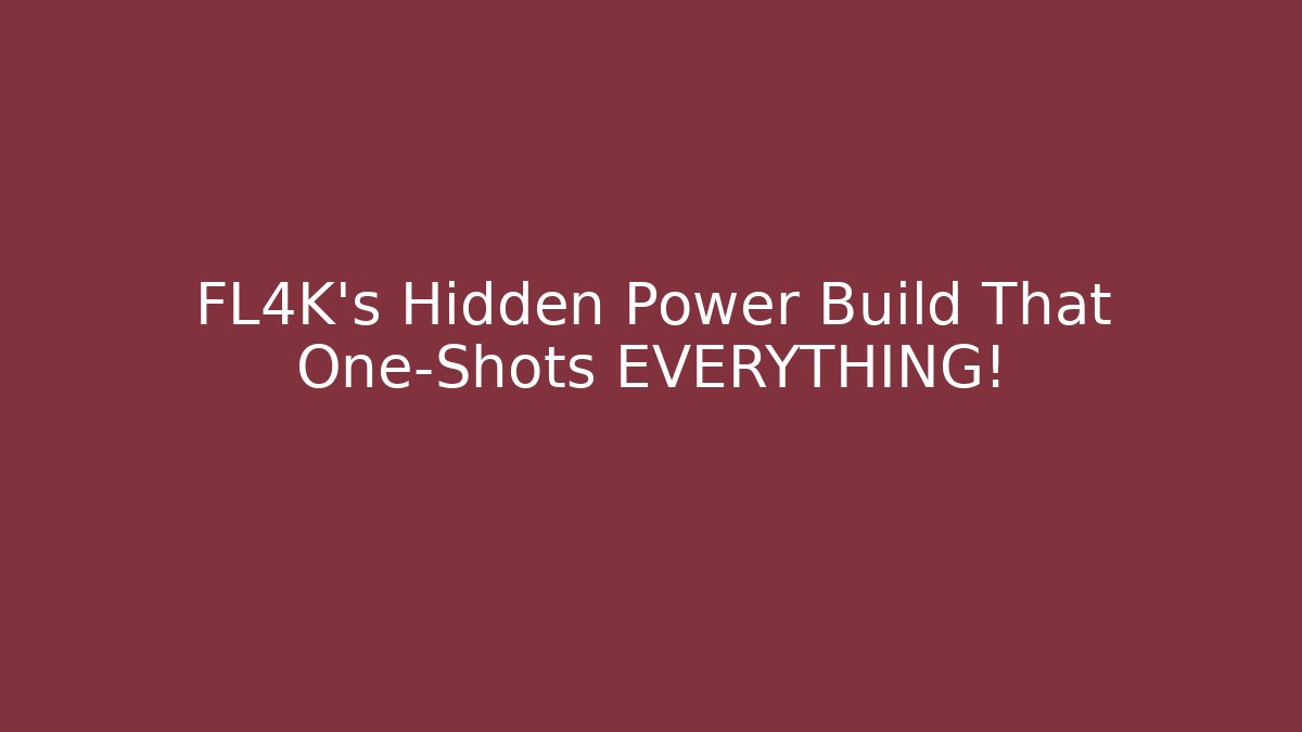 FL4K's Hidden Power Build That One-Shots EVERYTHING!