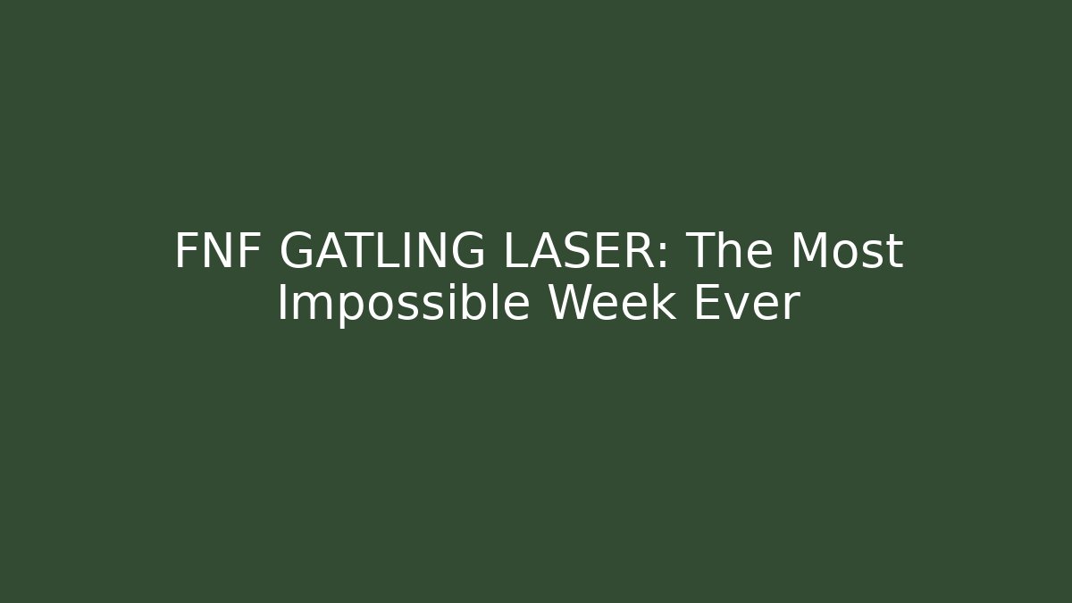 FNF GATLING LASER: The Most Impossible Week Ever - Vintage E-Juice