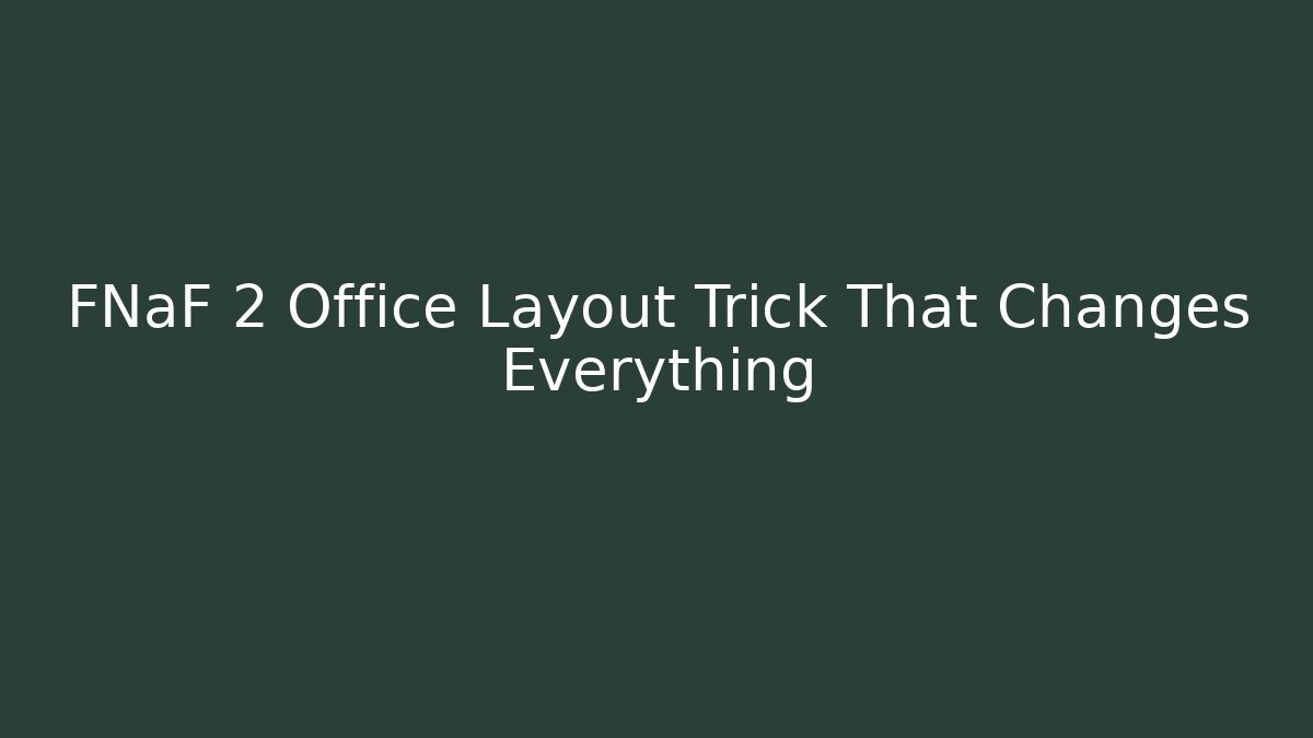 FNaF 2 Office Layout Trick That Changes Everything - Vintage E-Juice