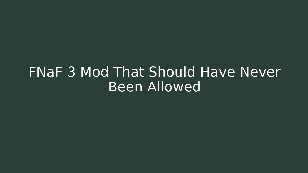 FNaF 3 Mod That Should Have Never Been Allowed