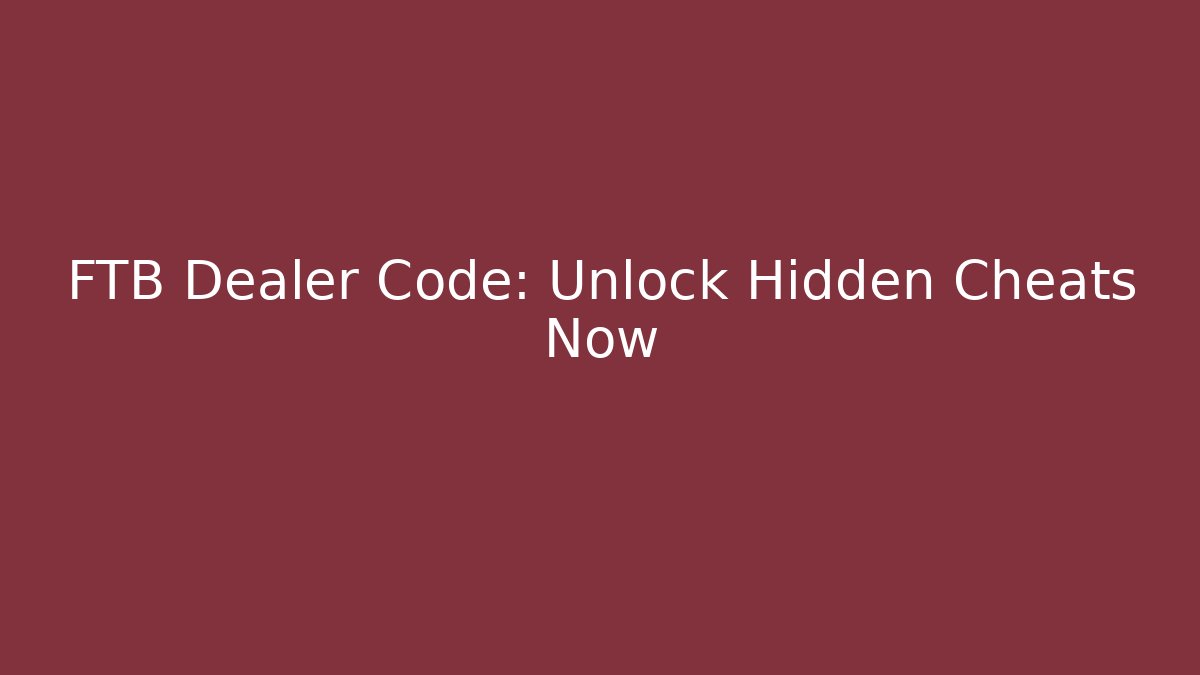 FTB Dealer Code: Unlock Hidden Cheats Now - Vintage E-Juice
