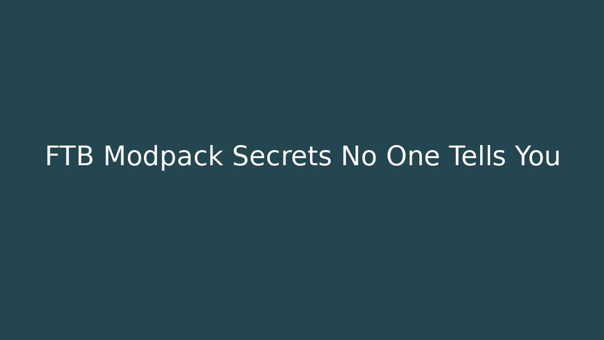 FTB Modpack Secrets No One Tells You