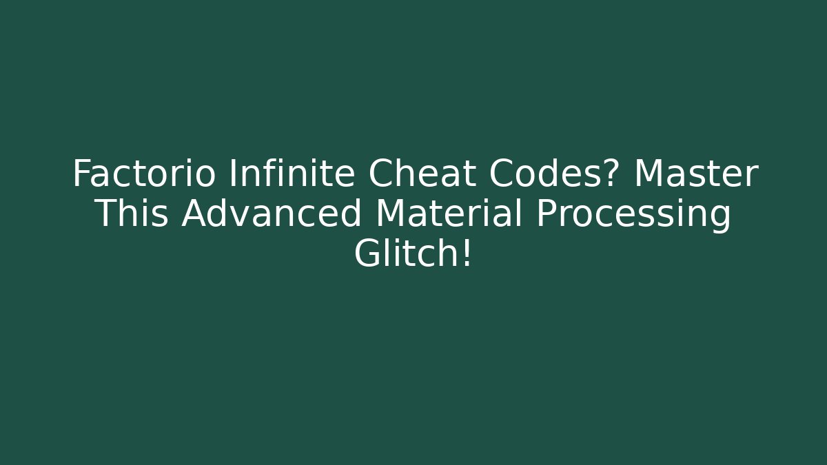 Factorio Infinite Cheat Codes? Master This Advanced Material Processing Glitch! - Vintage E-Juice