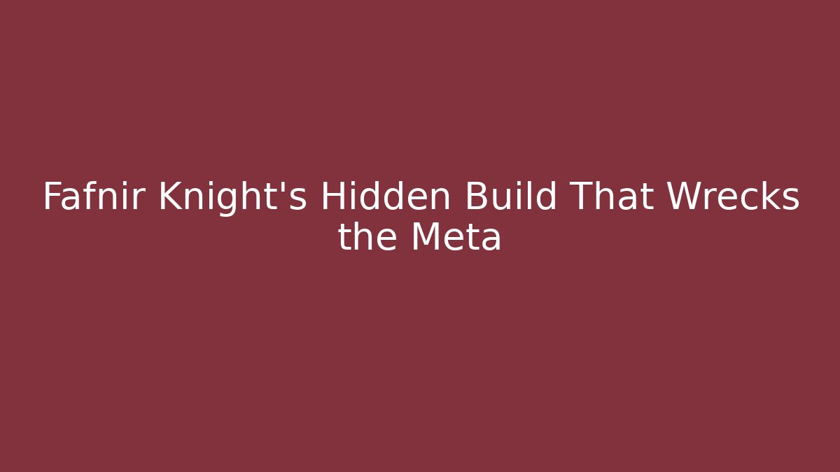 Fafnir Knight’s Hidden Build That Wrecks the Meta
