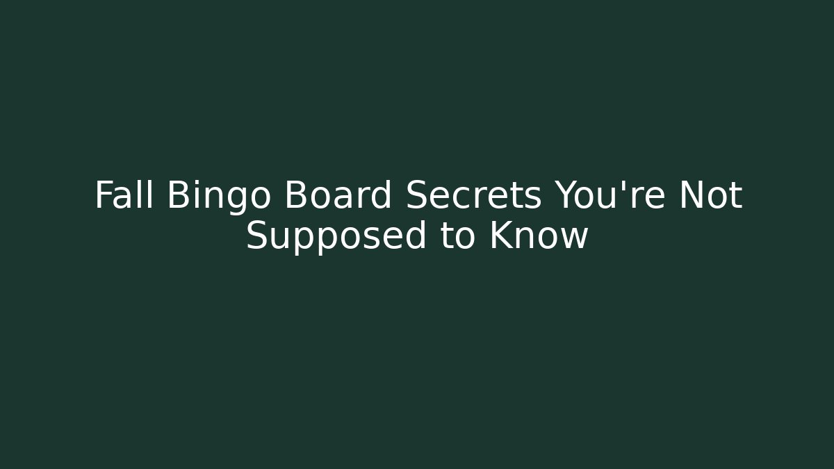 Fall Bingo Board Secrets You’re Not Supposed to Know