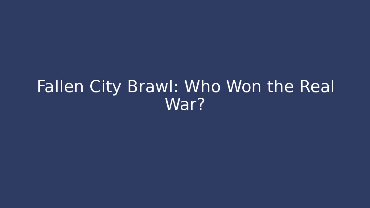 Fallen City Brawl: Who Won the Real War? - Vintage E-Juice