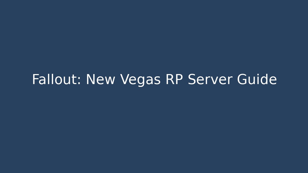 Fallout: New Vegas RP Server Guide - Vintage E-Juice