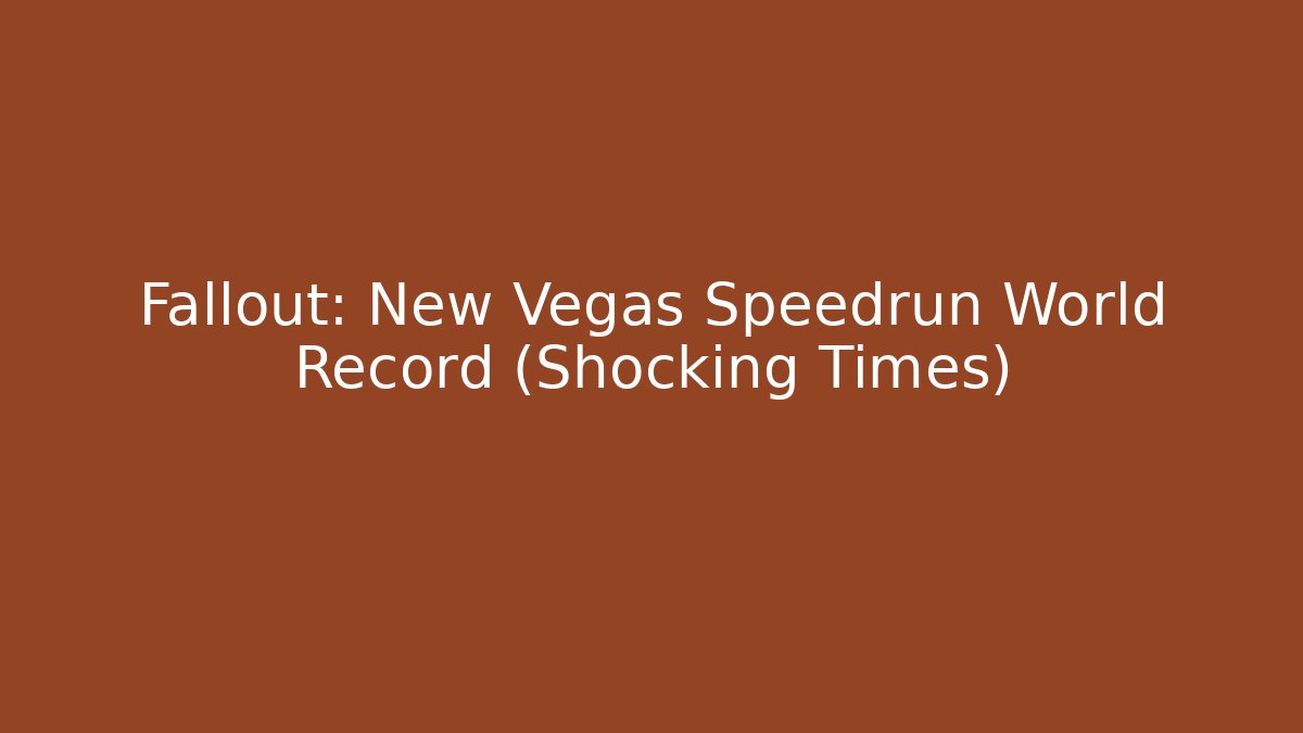 Fallout: New Vegas Speedrun World Record (Shocking Times)