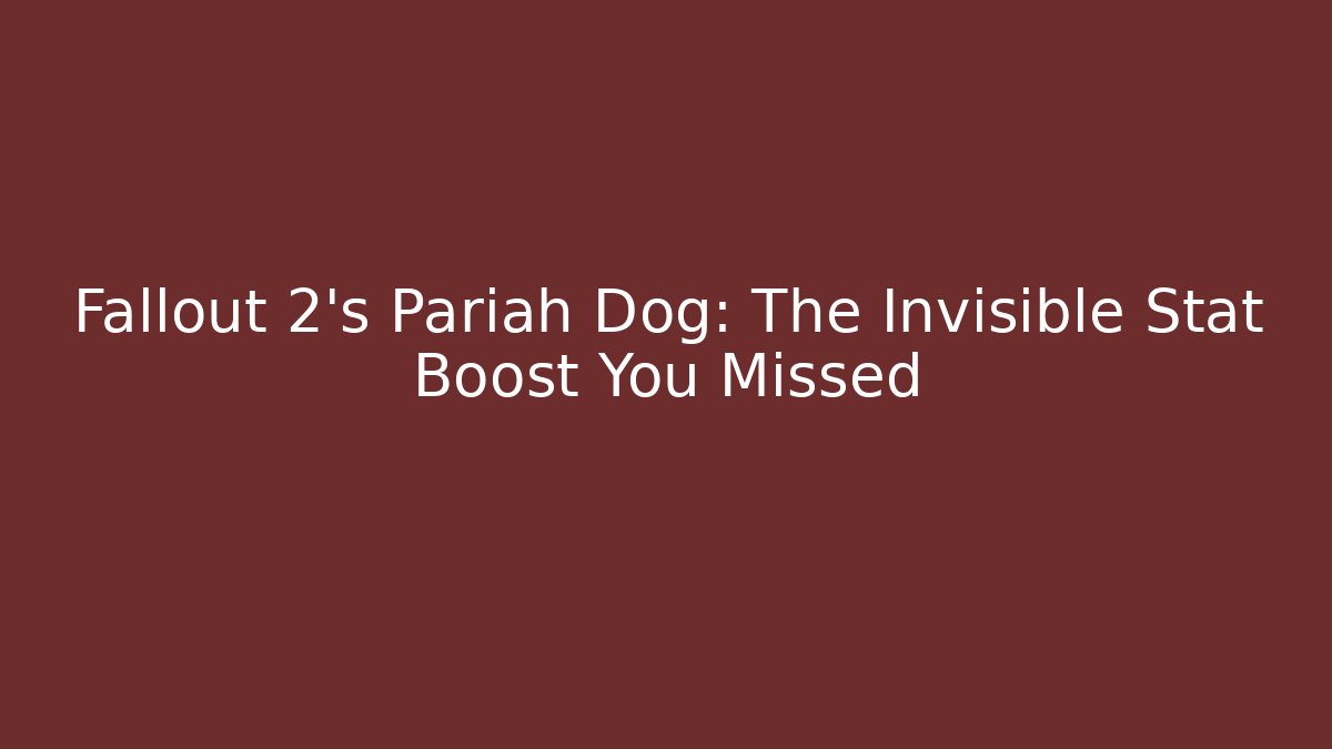 Fallout 2's Pariah Dog: The Invisible Stat Boost You Missed - Vintage E-Juice