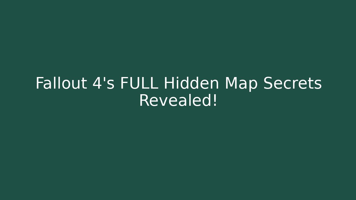 Fallout 4's FULL Hidden Map Secrets Revealed! - Vintage E-Juice