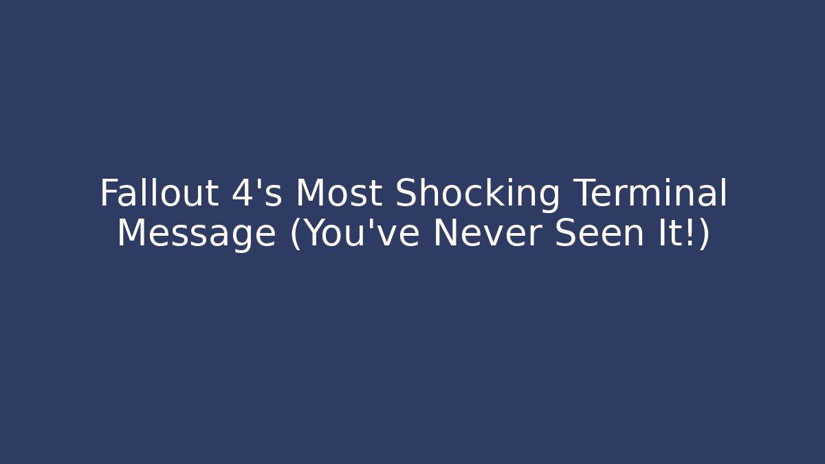 Fallout 4's Most Shocking Terminal Message (You've Never Seen It!)