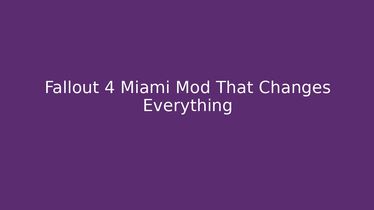 Fallout 4 Miami Mod That Changes Everything - Vintage E-Juice