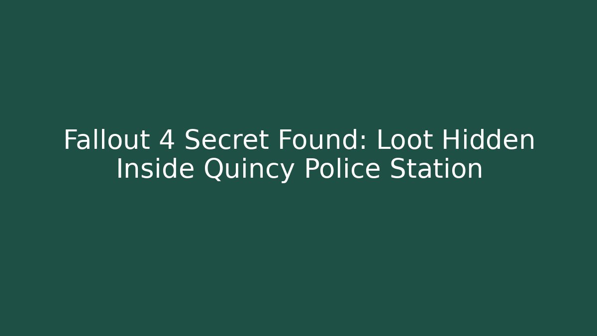 Fallout 4 Secret Found: Loot Hidden Inside Quincy Police Station