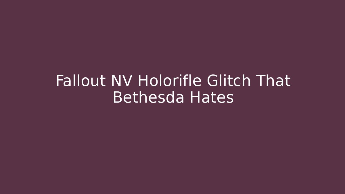 Fallout NV Holorifle Glitch That Bethesda Hates