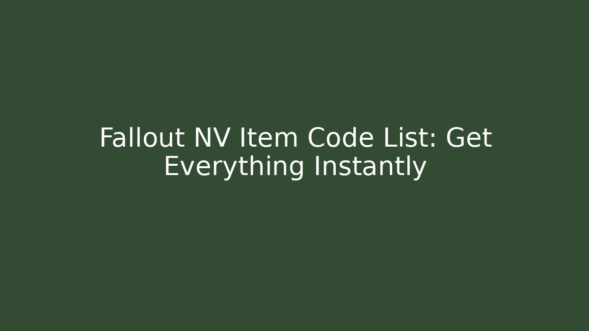 Fallout NV Item Code List: Get Everything Instantly - Vintage E-Juice