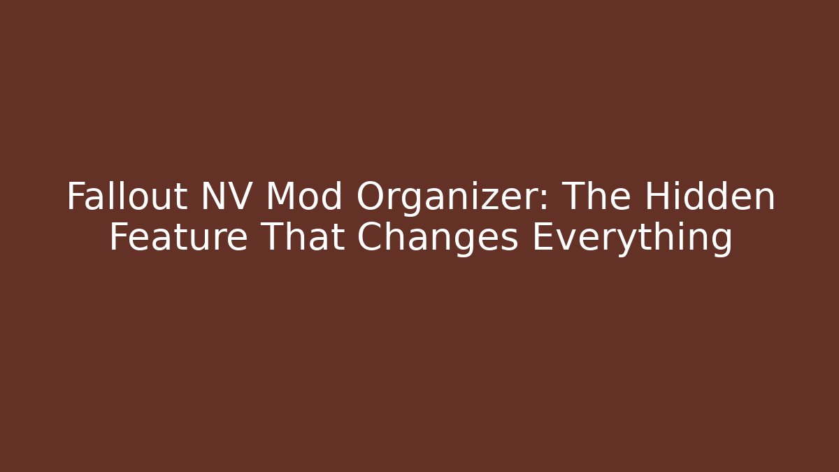 Fallout NV Mod Organizer: The Hidden Feature That Changes Everything - Vintage E-Juice