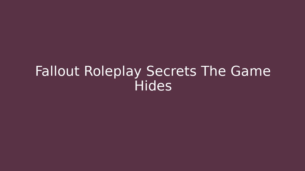 Fallout Roleplay Secrets The Game Hides - Vintage E-Juice