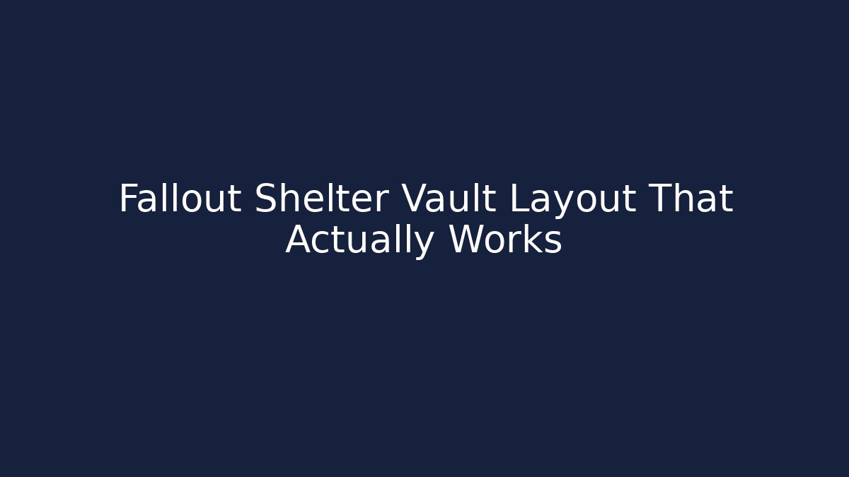 Fallout Shelter Vault Layout That Actually Works - Vintage E-Juice