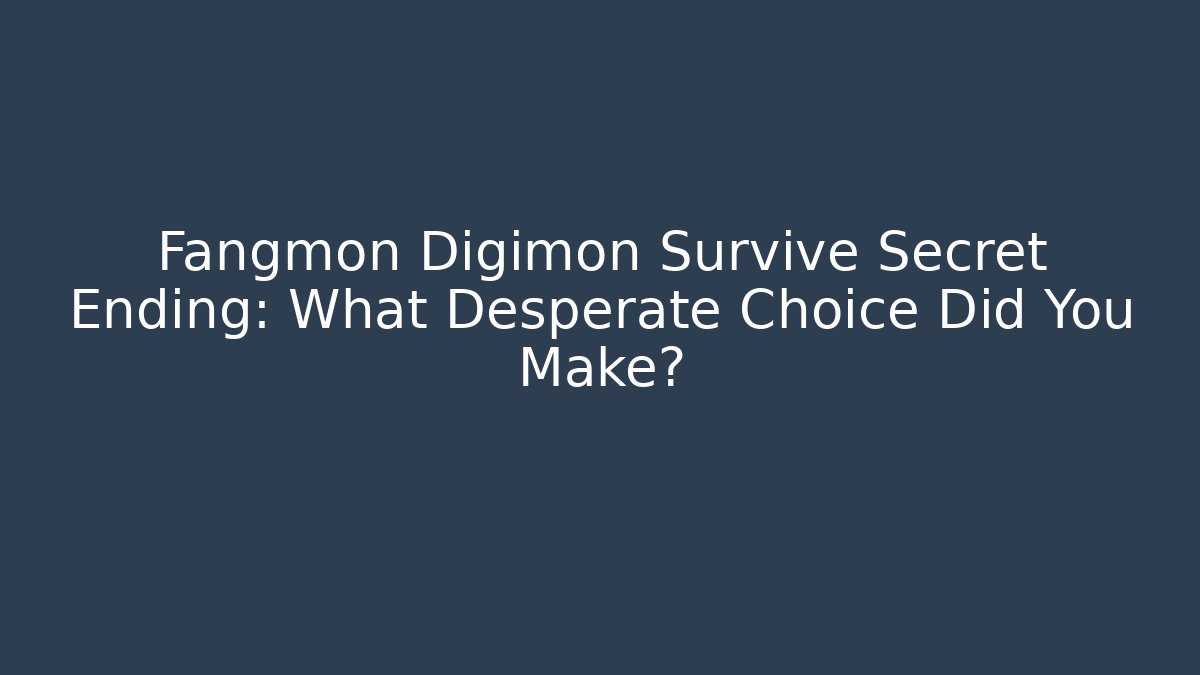 Fangmon Digimon Survive Secret Ending: What Desperate Choice Did You Make?