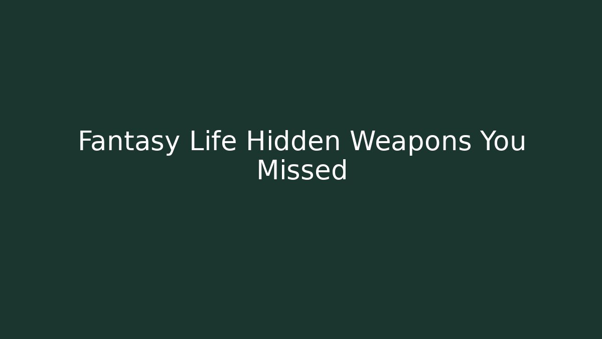 Fantasy Life Hidden Weapons You Missed - Vintage E-Juice