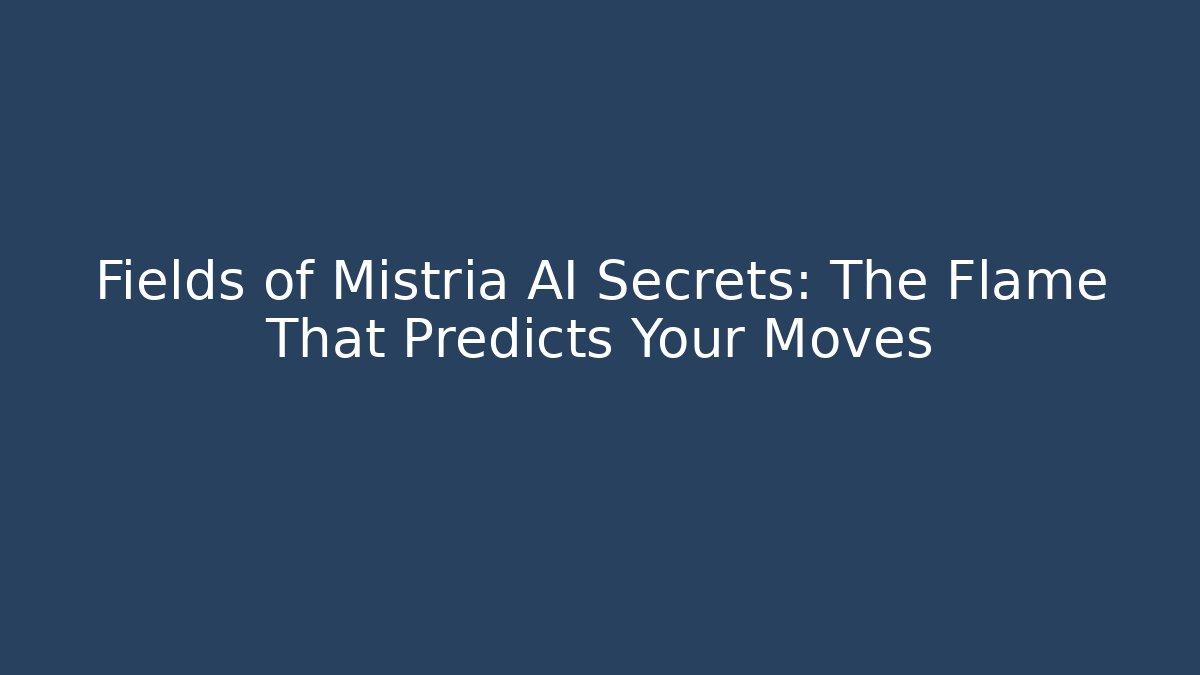 Fields of Mistria AI Secrets: The Flame That Predicts Your Moves