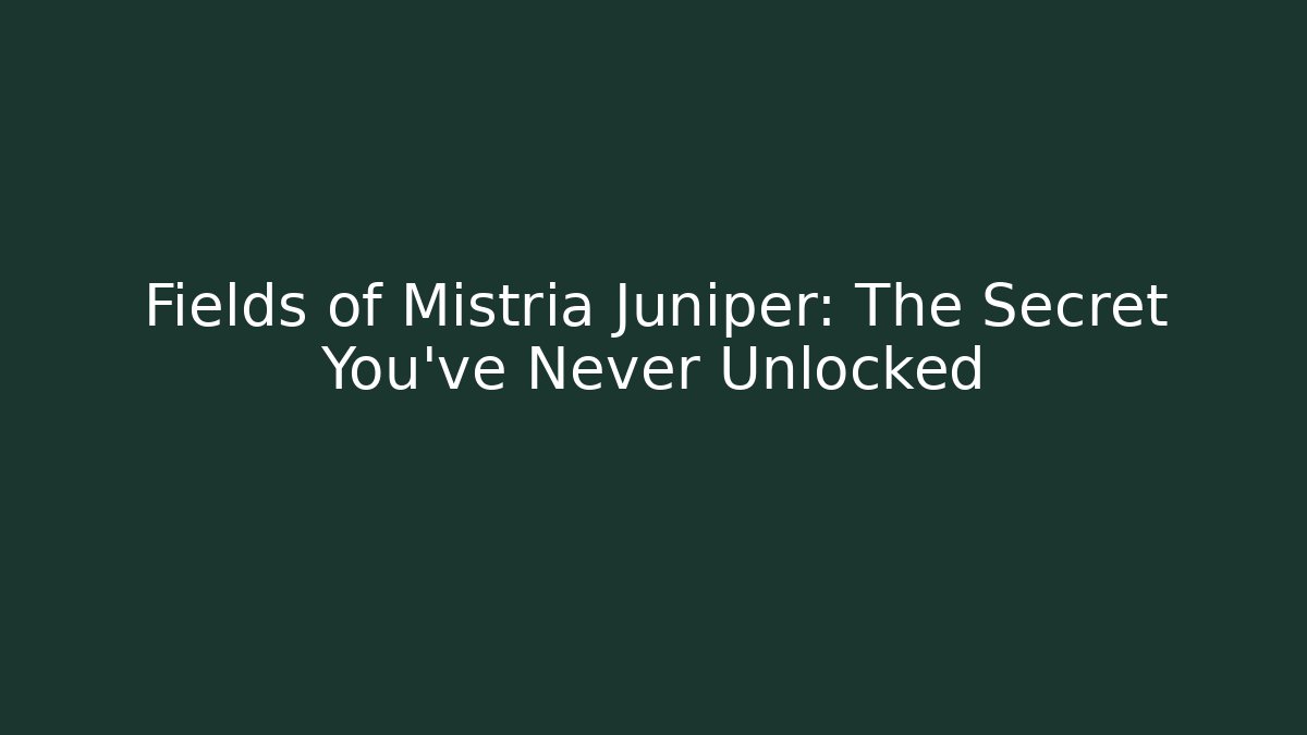Fields of Mistria Juniper: The Secret You've Never Unlocked
