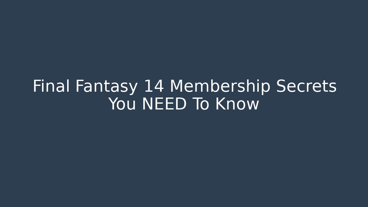 final fantasy 14 membership