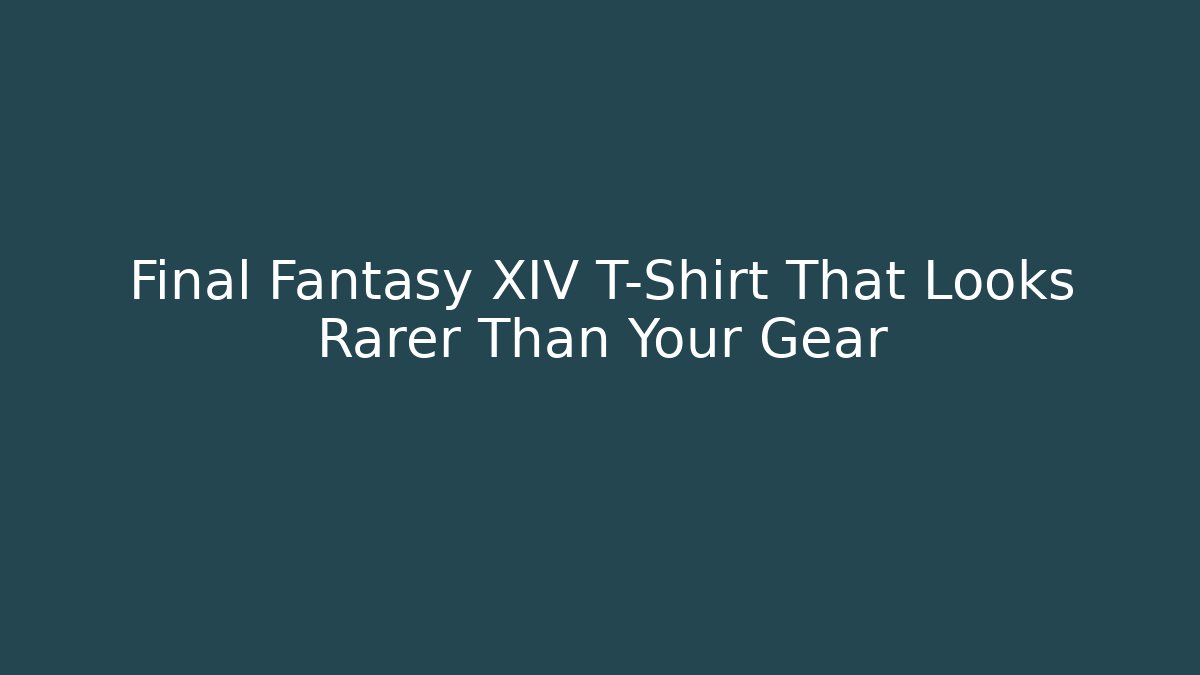 Final Fantasy XIV T-Shirt That Looks Rarer Than Your Gear