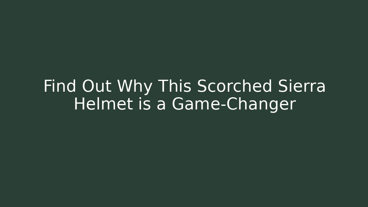 Find Out Why This Scorched Sierra Helmet is a Game-Changer