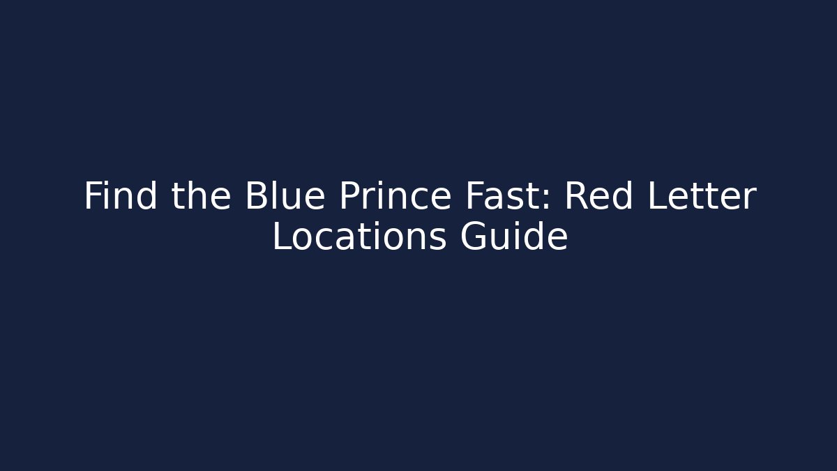 Find the Blue Prince Fast: Red Letter Locations Guide