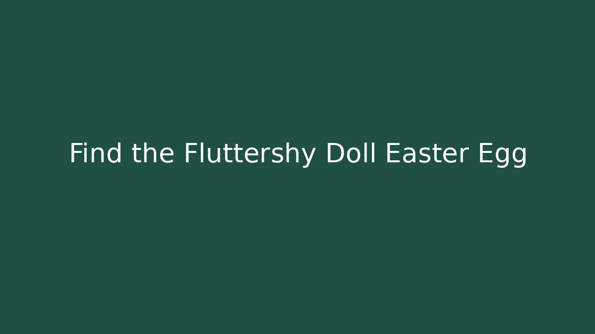 Find the Fluttershy Doll Easter Egg - Vintage E-Juice