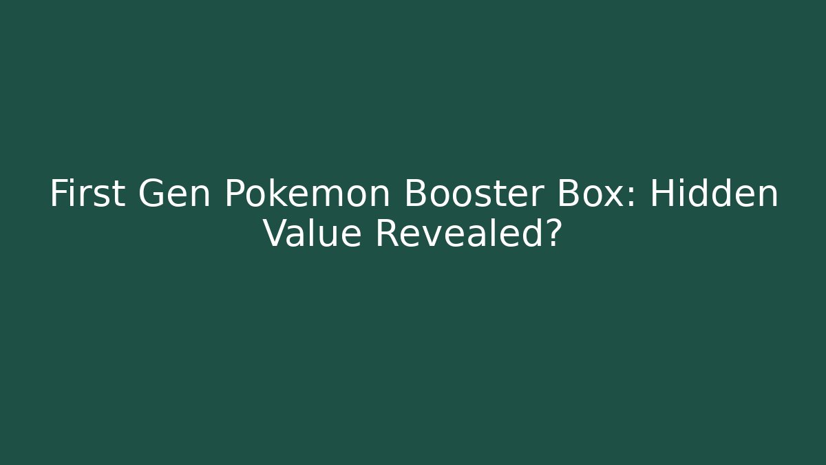 First Gen Pokémon Booster Box: Hidden Value Revealed? - Vintage E-Juice
