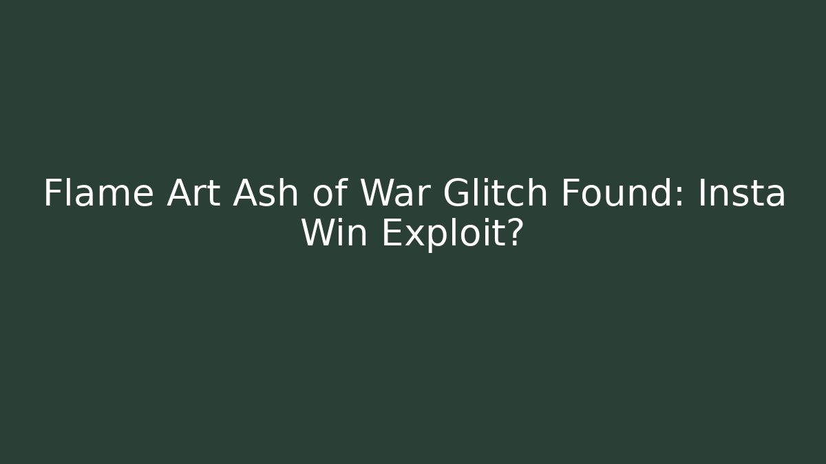 Flame Art Ash of War Glitch Found: Insta Win Exploit?