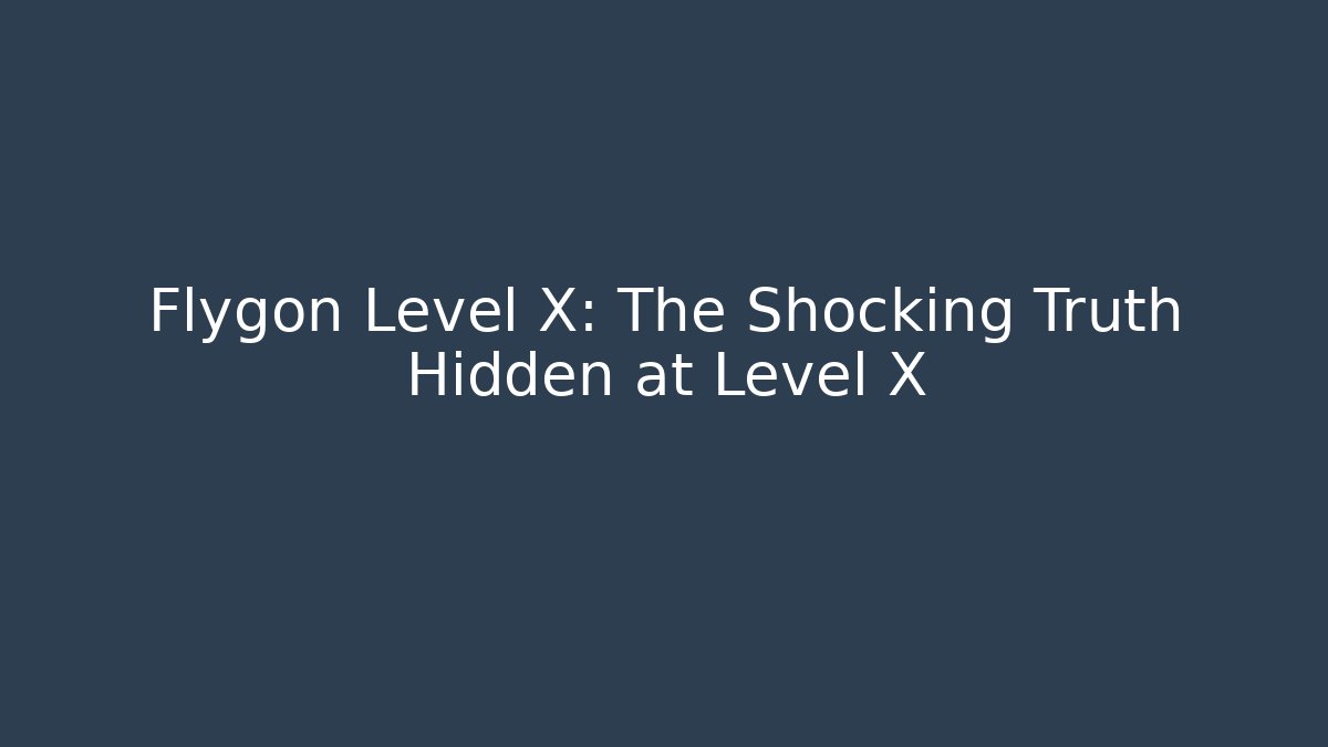 Flygon Level X: The Shocking Truth Hidden at Level X