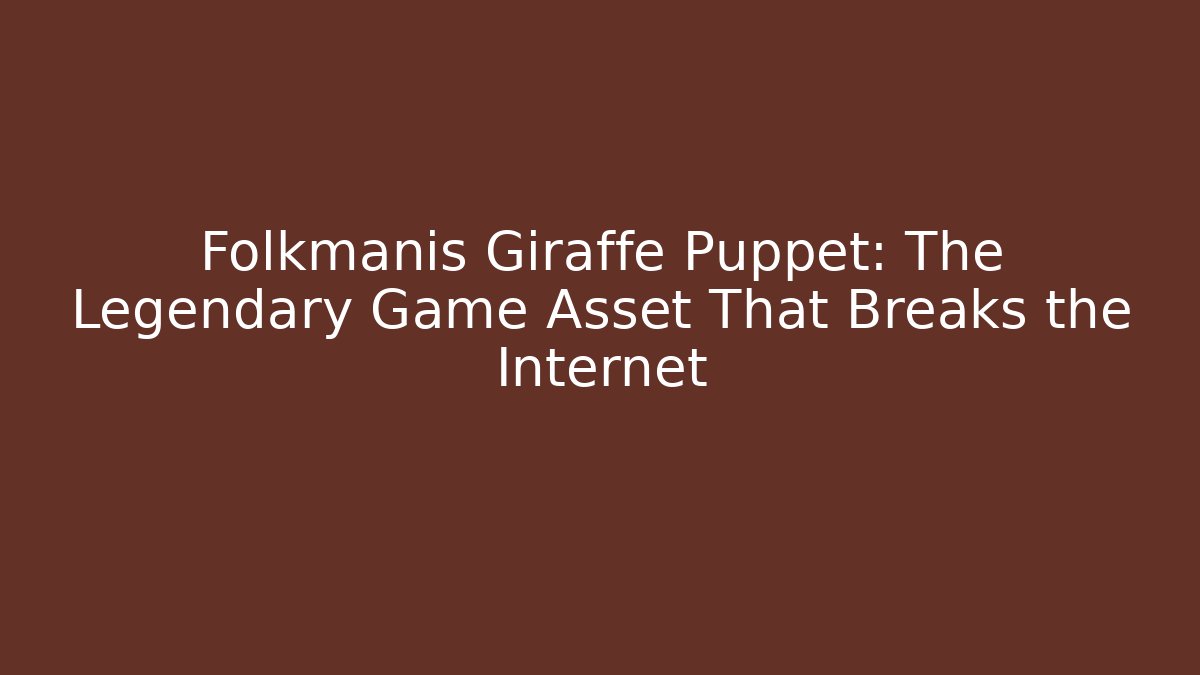 Folkmanis Giraffe Puppet: The Legendary Game Asset That Breaks the Internet