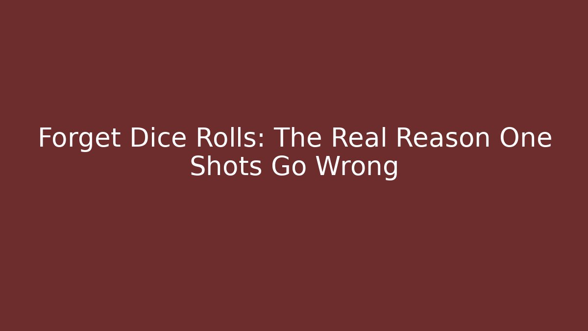 Forget Dice Rolls: The Real Reason One Shots Go Wrong - Vintage E-Juice