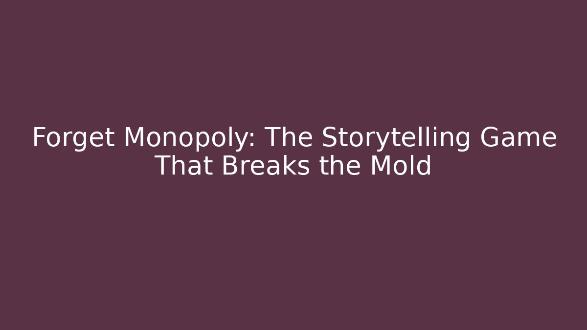 Forget Monopoly: The Storytelling Game That Breaks the Mold - Vintage E-Juice