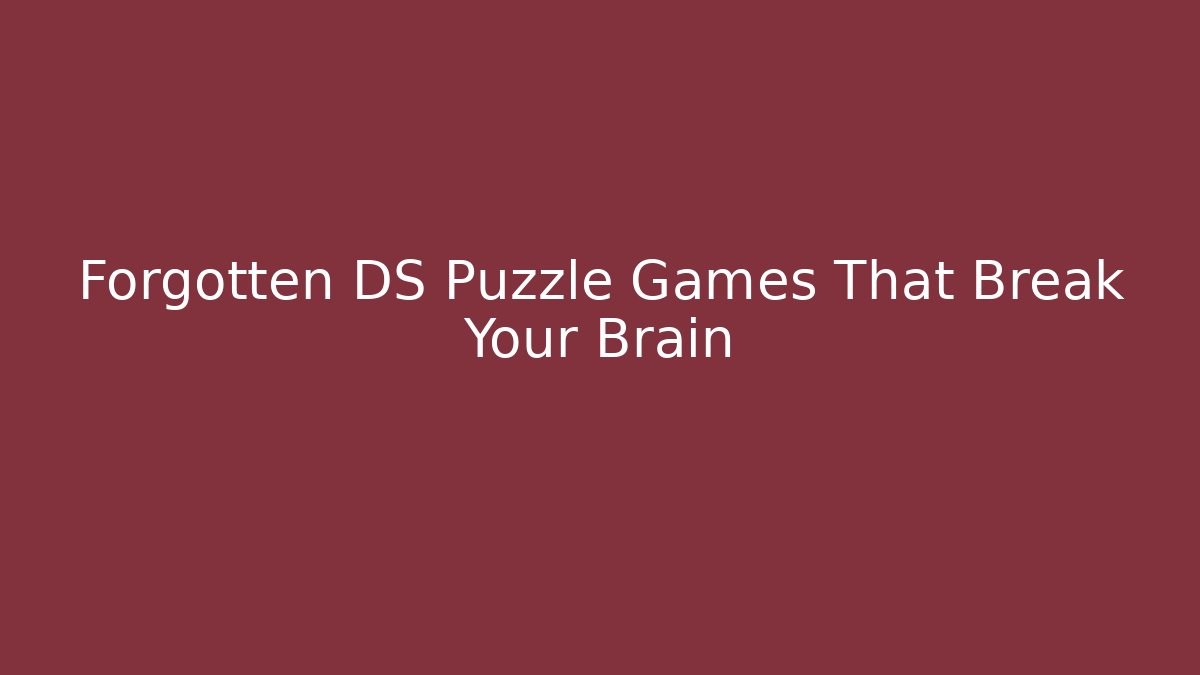 Forgotten DS Puzzle Games That Break Your Brain