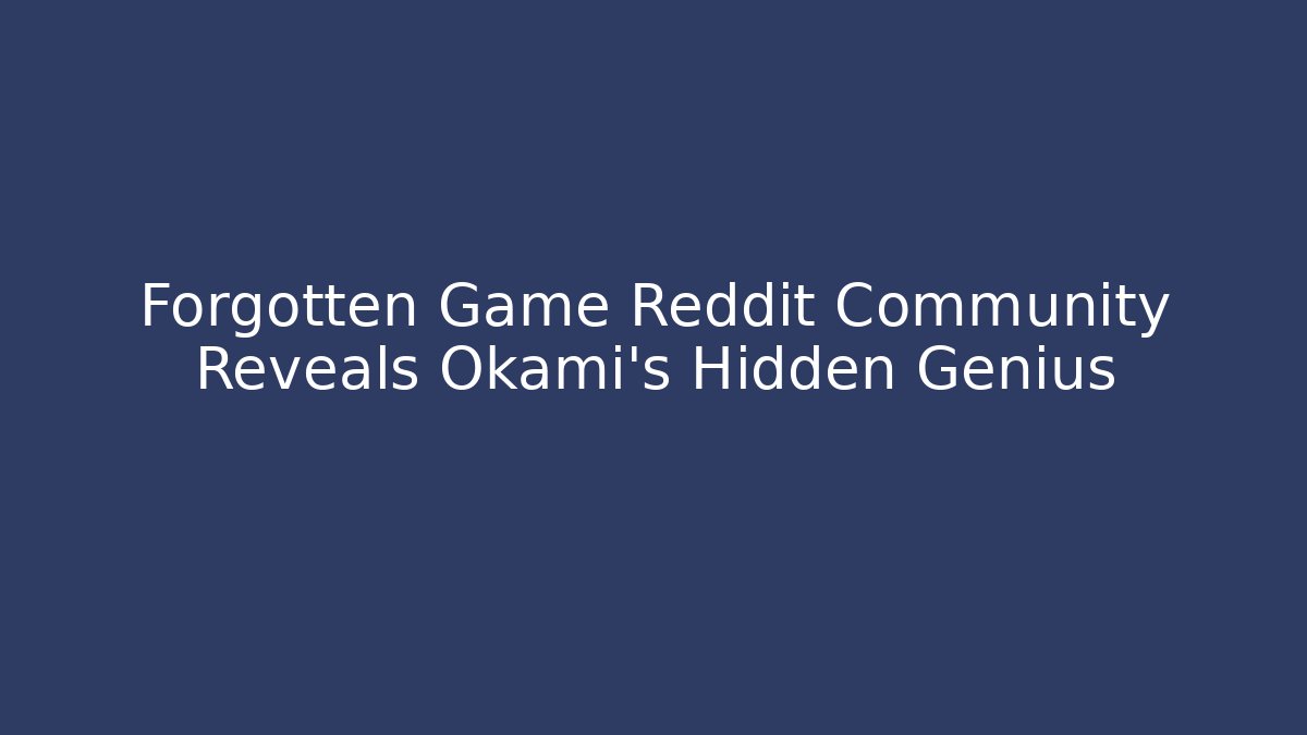Forgotten Game Reddit Community Reveals Okami's Hidden Genius - Vintage E-Juice