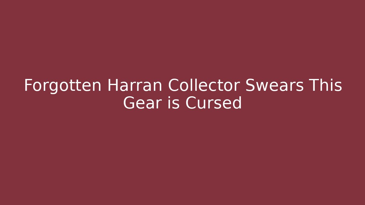 Forgotten Harran Collector Swears This Gear is Cursed - Vintage E-Juice